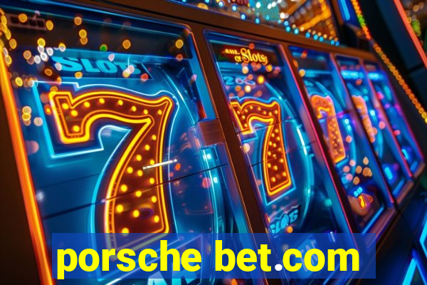 porsche bet.com