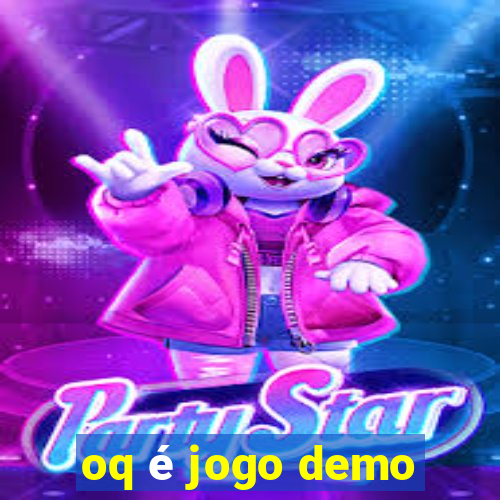 oq é jogo demo