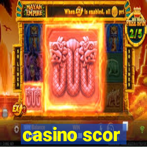 casino scor