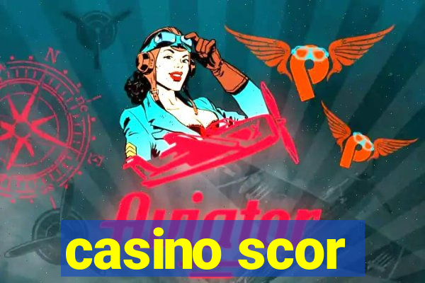 casino scor