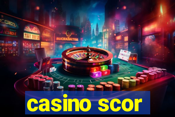 casino scor