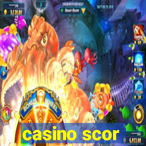 casino scor