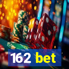 162 bet