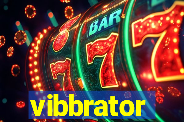 vibbrator