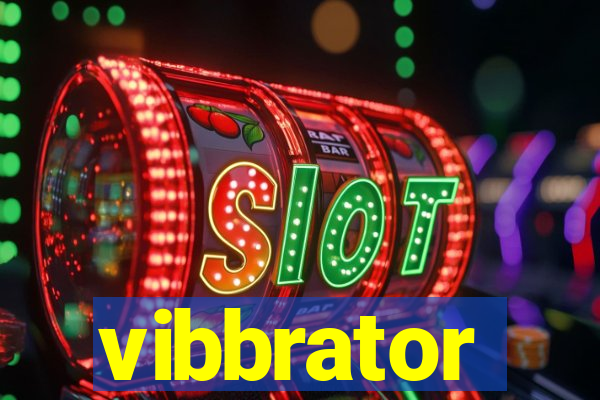 vibbrator