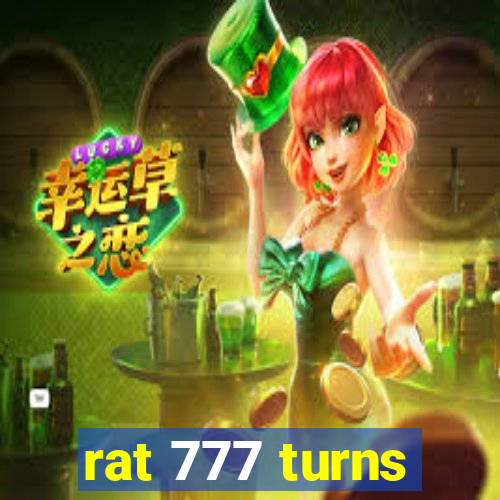 rat 777 turns