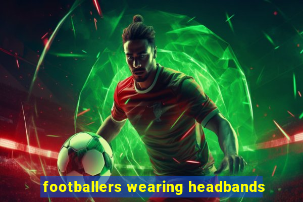 footballers wearing headbands