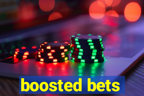 boosted bets