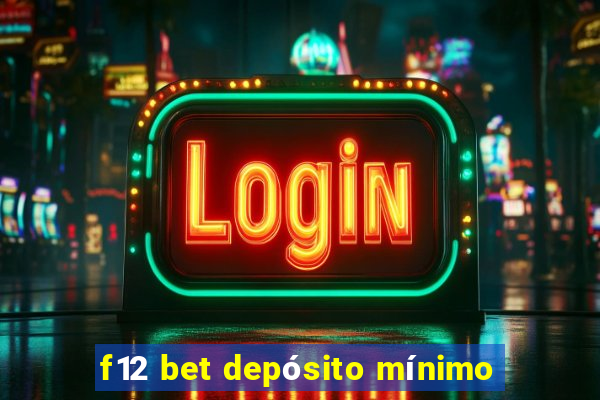 f12 bet depósito mínimo