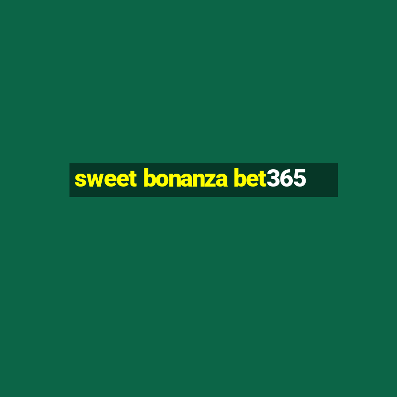 sweet bonanza bet365