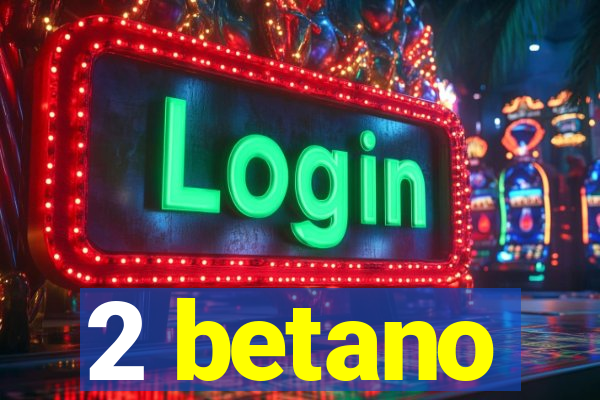 2 betano