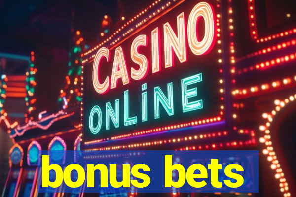 bonus bets