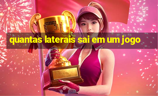 quantas laterais sai em um jogo