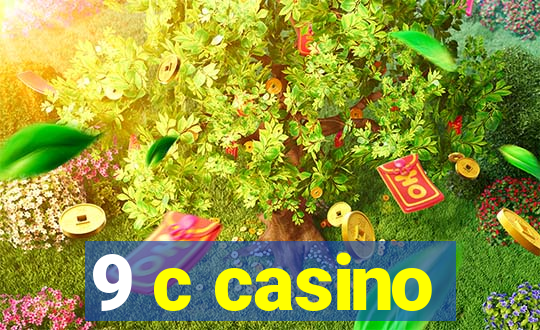 9 c casino