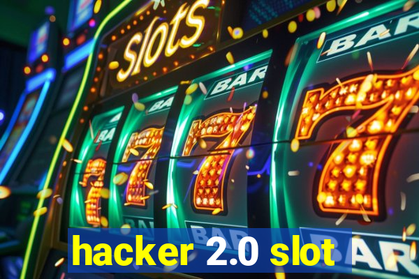 hacker 2.0 slot