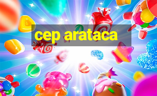 cep arataca