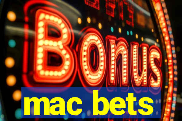 mac bets