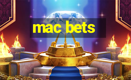 mac bets