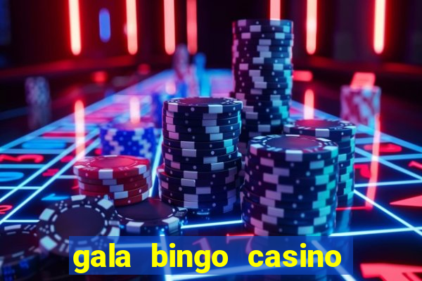 gala bingo casino free spins