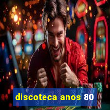 discoteca anos 80