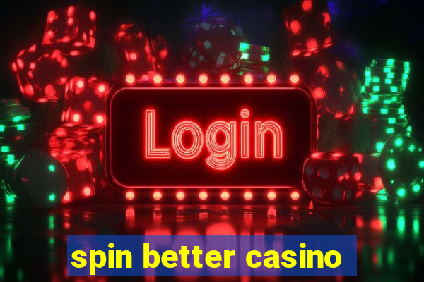 spin better casino