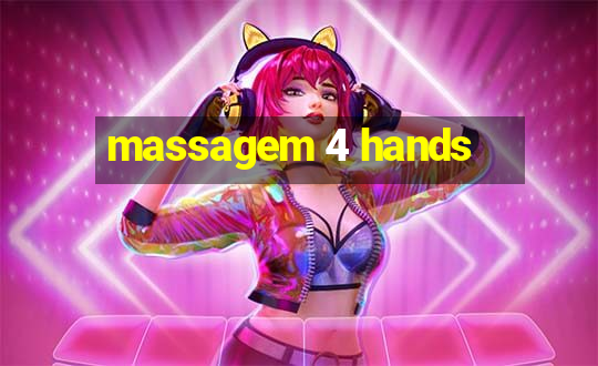 massagem 4 hands