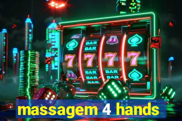 massagem 4 hands