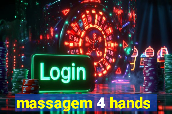 massagem 4 hands