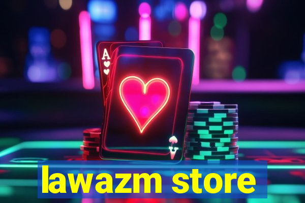 lawazm store