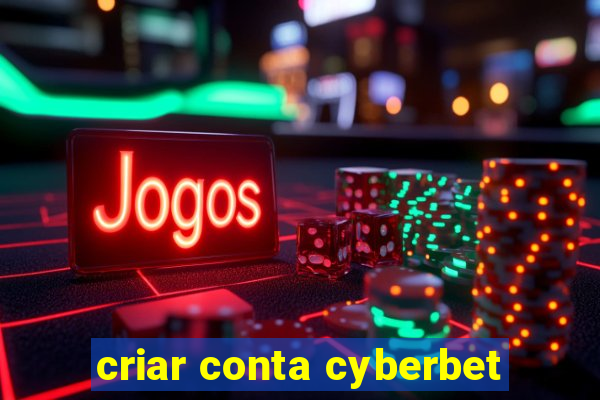 criar conta cyberbet