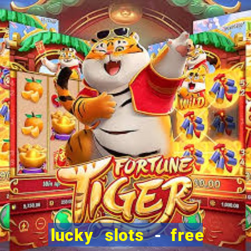 lucky slots - free casino game