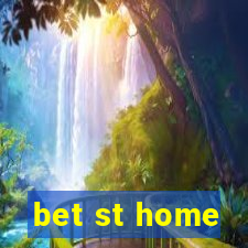 bet st home