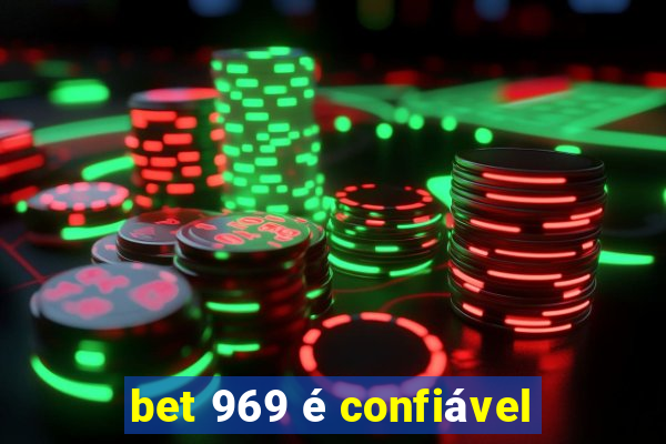 bet 969 é confiável