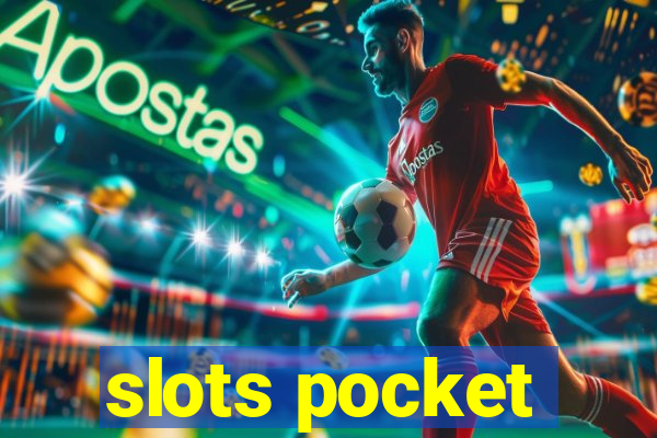 slots pocket