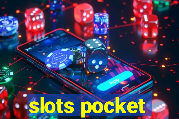 slots pocket