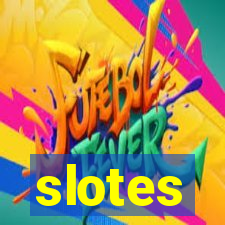 slotes