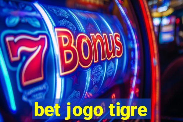 bet jogo tigre