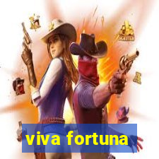 viva fortuna