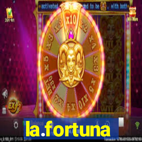 la.fortuna