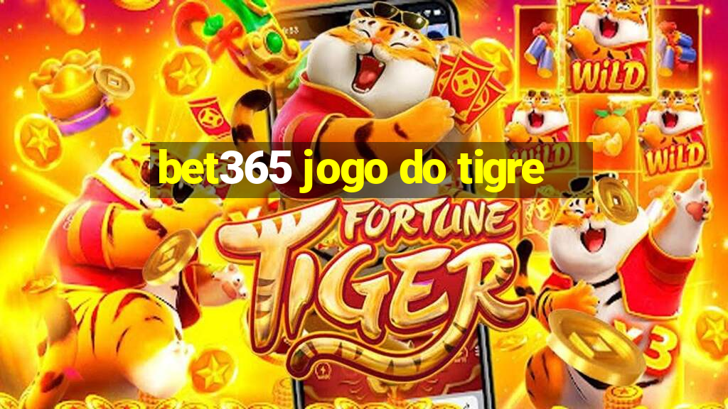 bet365 jogo do tigre