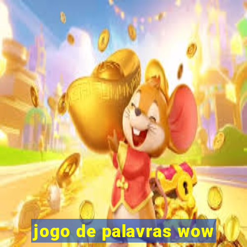 jogo de palavras wow