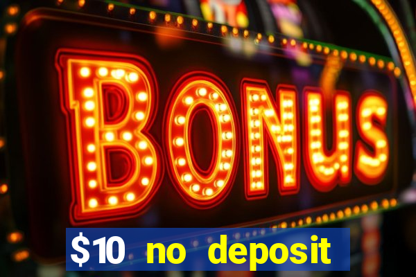 $10 no deposit mobile casino 2019