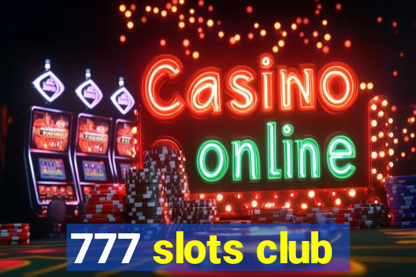 777 slots club