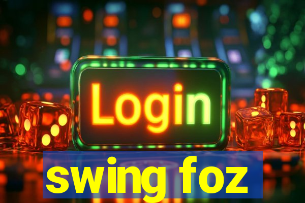 swing foz