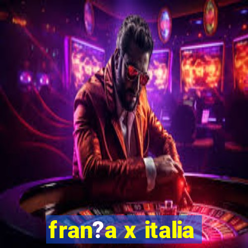 fran?a x italia