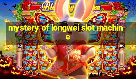 mystery of longwei slot machine