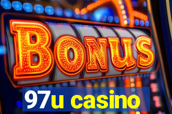 97u casino