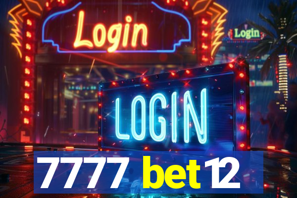 7777 bet12