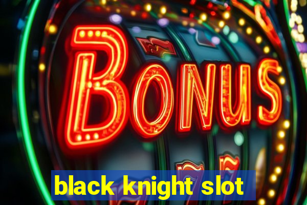 black knight slot