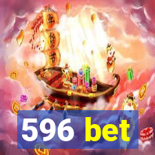 596 bet